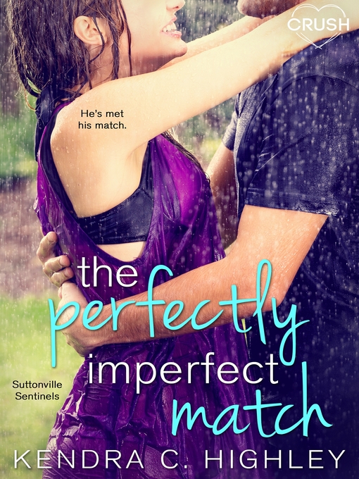 Title details for The Perfectly Imperfect Match by Kendra C. Highley - Available